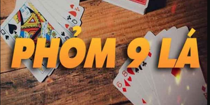 Hiểu cách chơi phỏm 9 cây